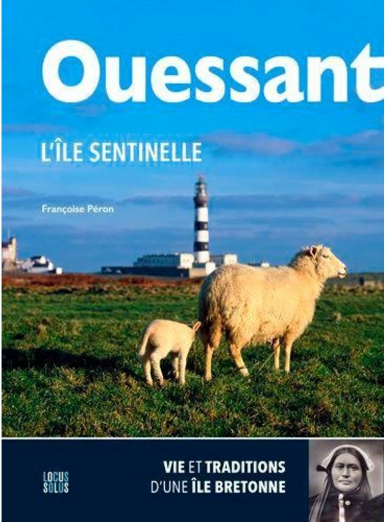 Ouessant, l’île sentinelle – Vie & traditions d’une île bretonne